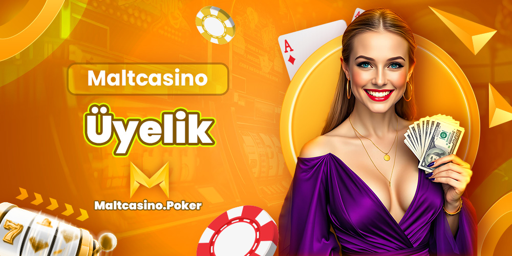 Maltcasino Üyelik
